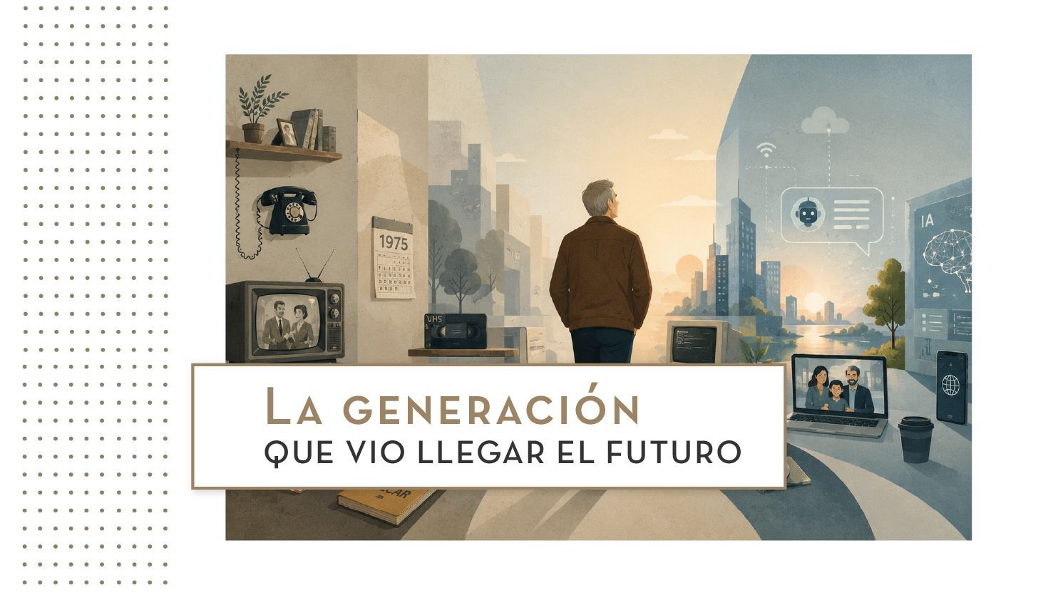 La generación que vio llegar el futuro