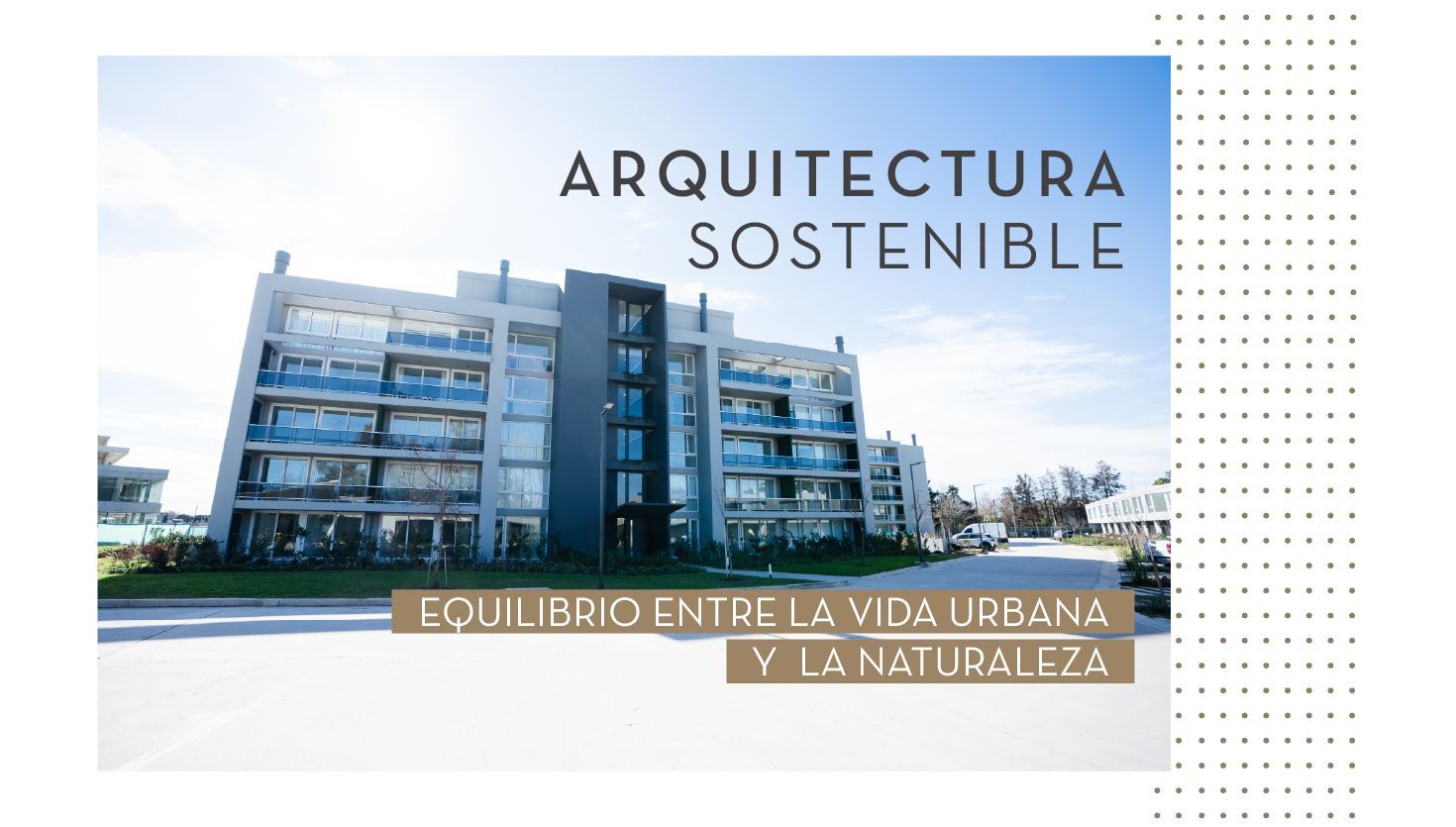 Arquitectura sostenible: en busca del equilibrio entre la vida urbana y la conexión con la naturaleza