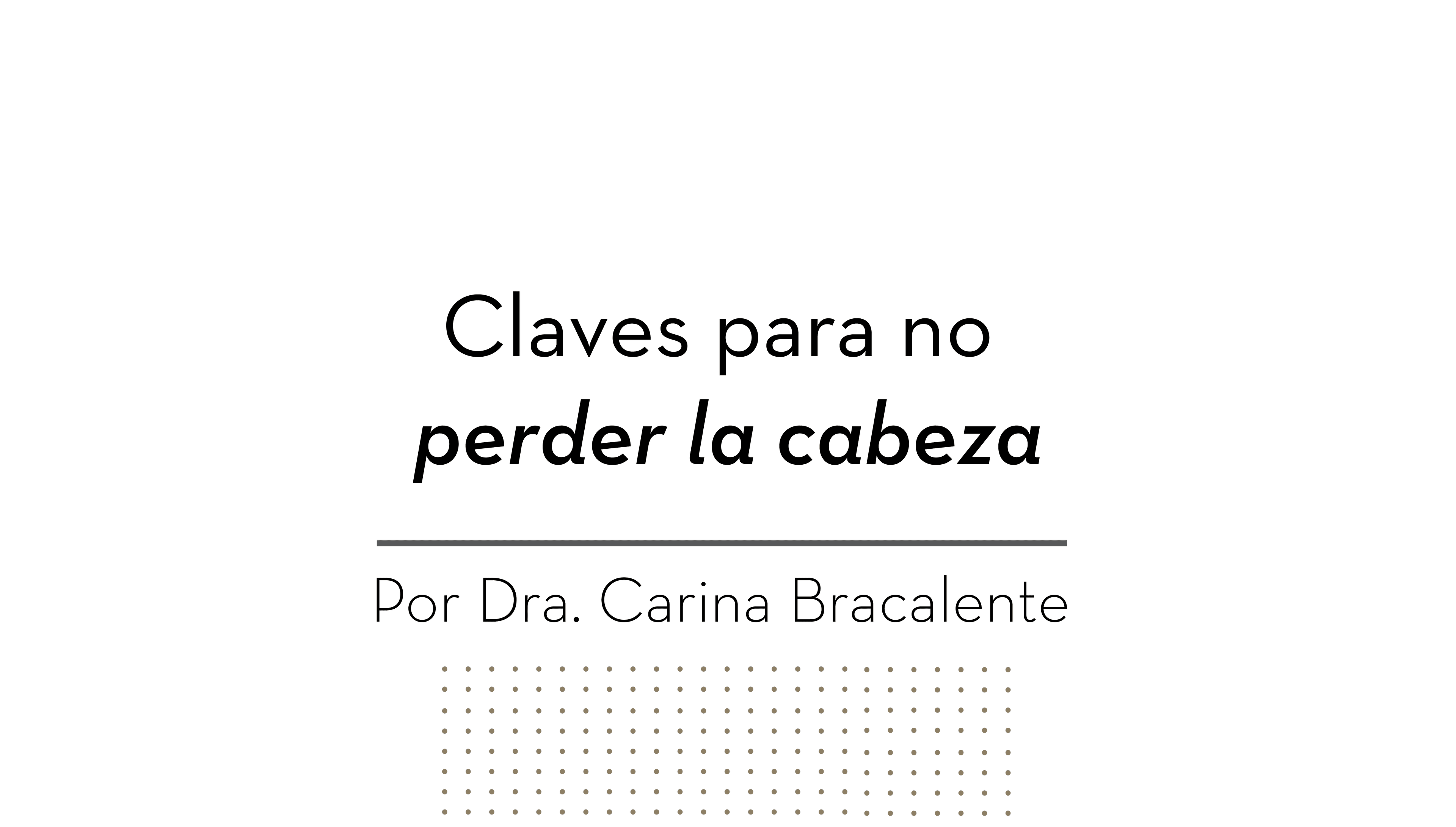 Claves para no perder la cabeza