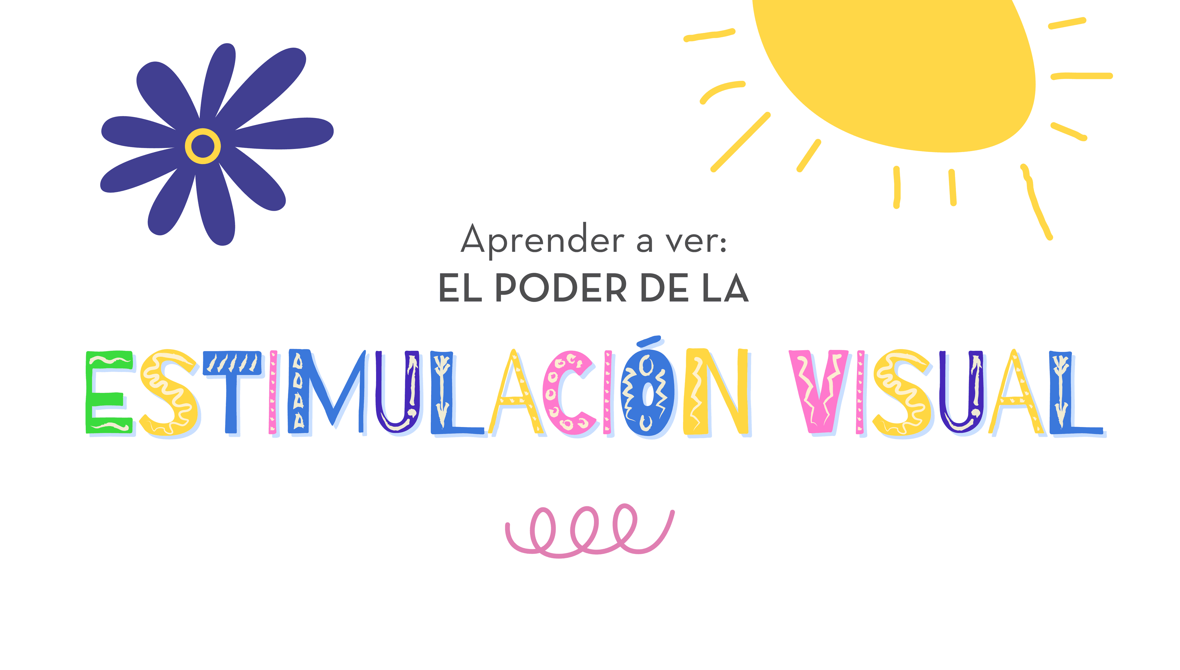 Aprender a ver: el poder de la estimulación visual