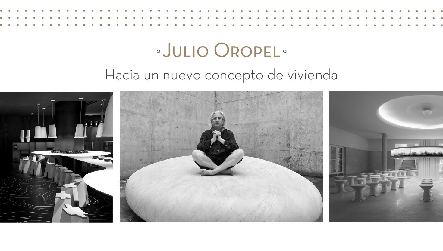 Julio Oropel: Hacia un nuevo concepto de vivienda