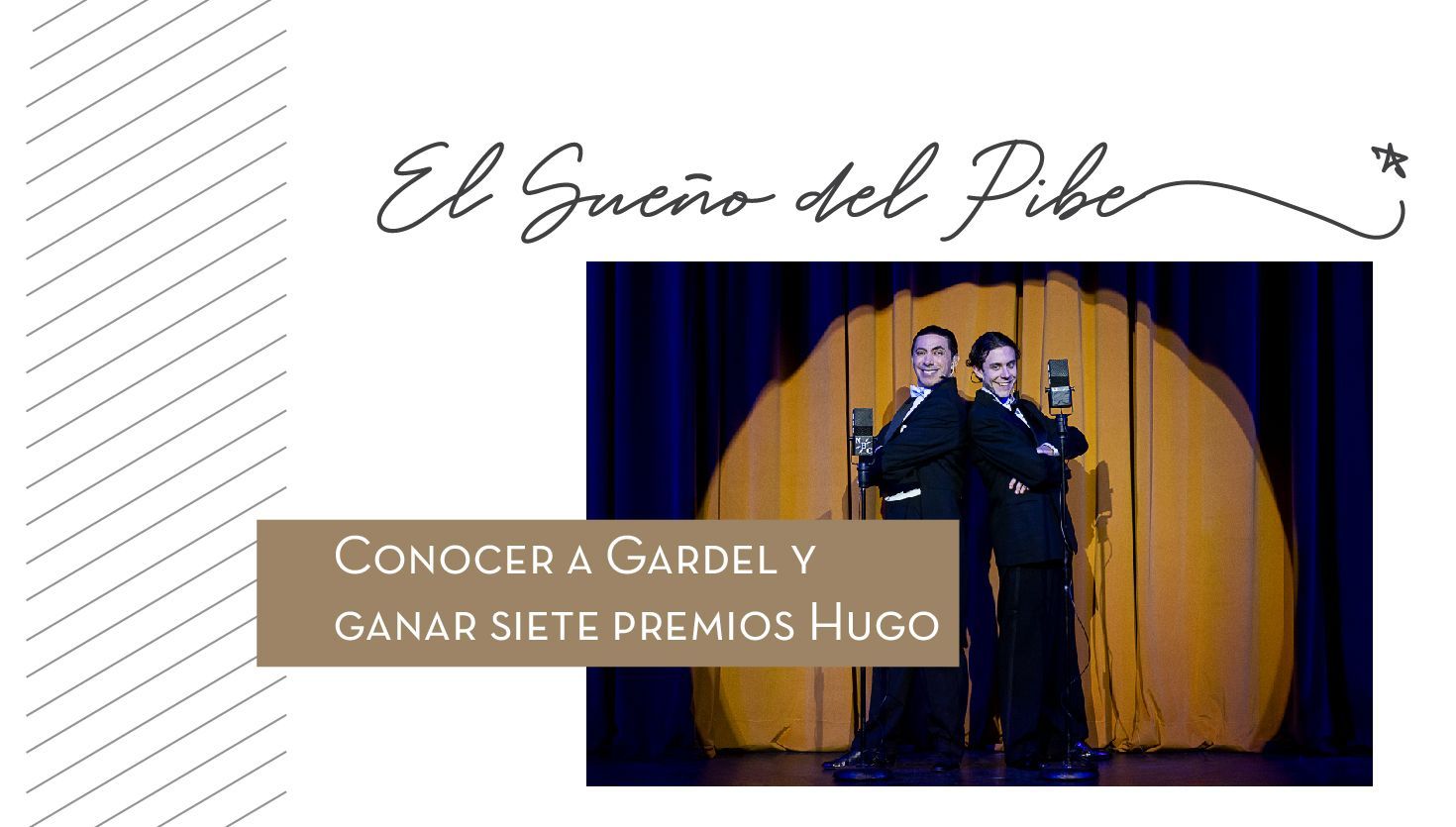 Conocer a Gardel y ganar siete premios Hugo: el sueño del pibe