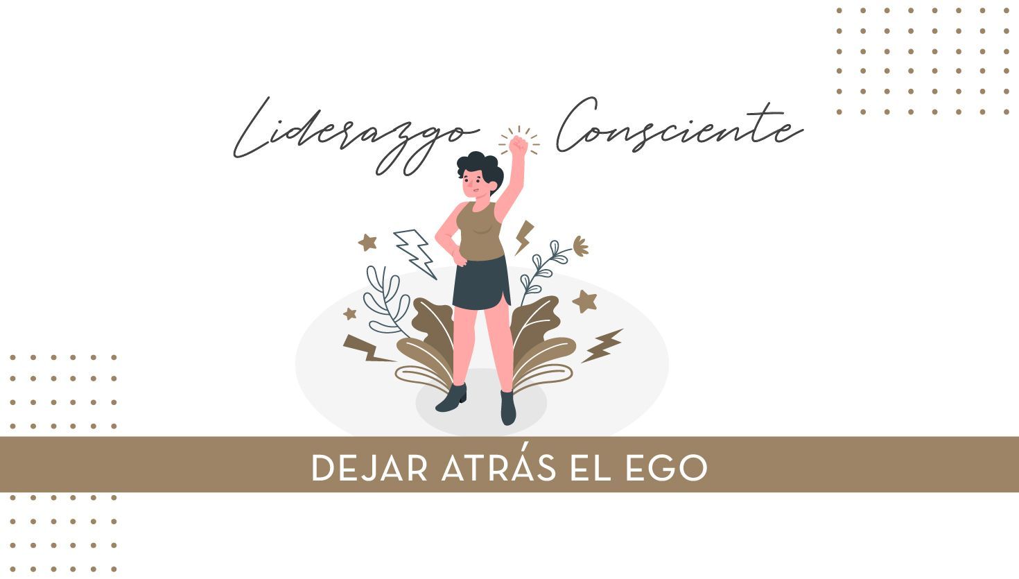 Liderazgo consciente: dejar atrás el ego