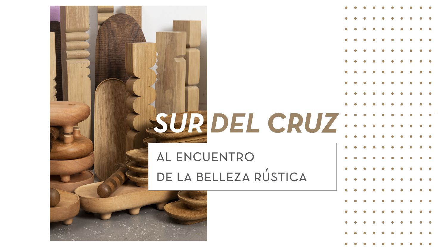 Sur del Cruz: al encuentro de la belleza rústica