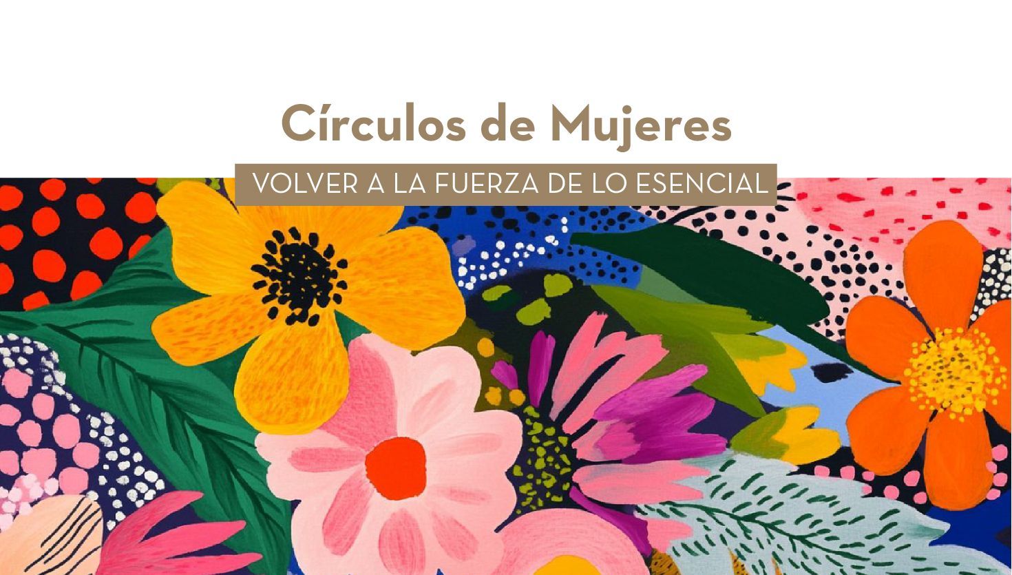 Círculos de Mujeres: volver a la fuerza de lo esencial