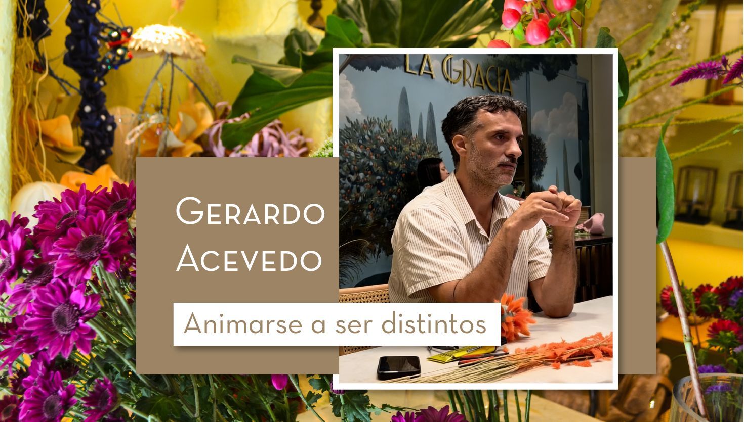 Gerardo Acevedo: Animarse a ser distintos