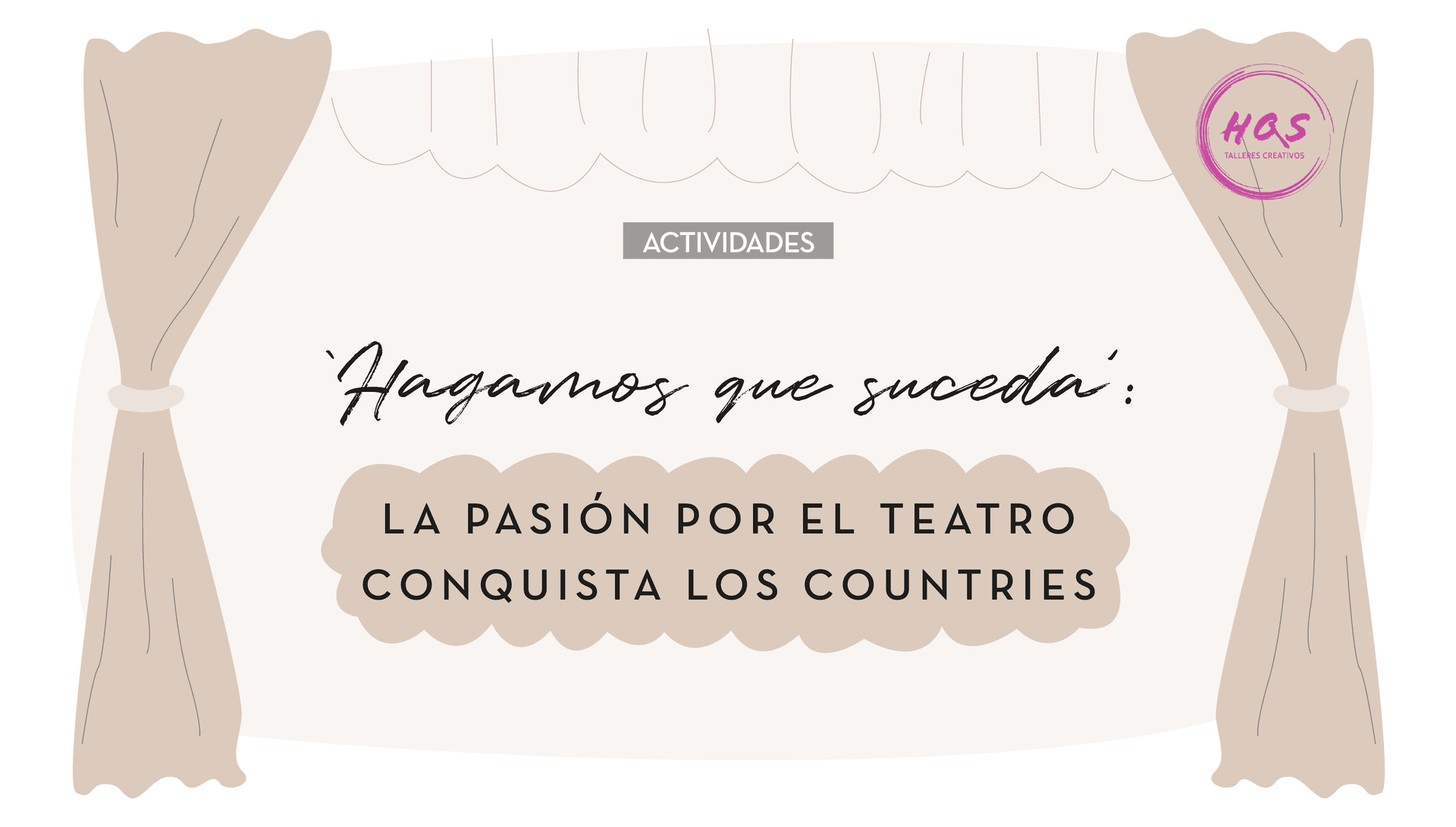 “Hagamos que suceda”: la pasión por el teatro conquista los countries