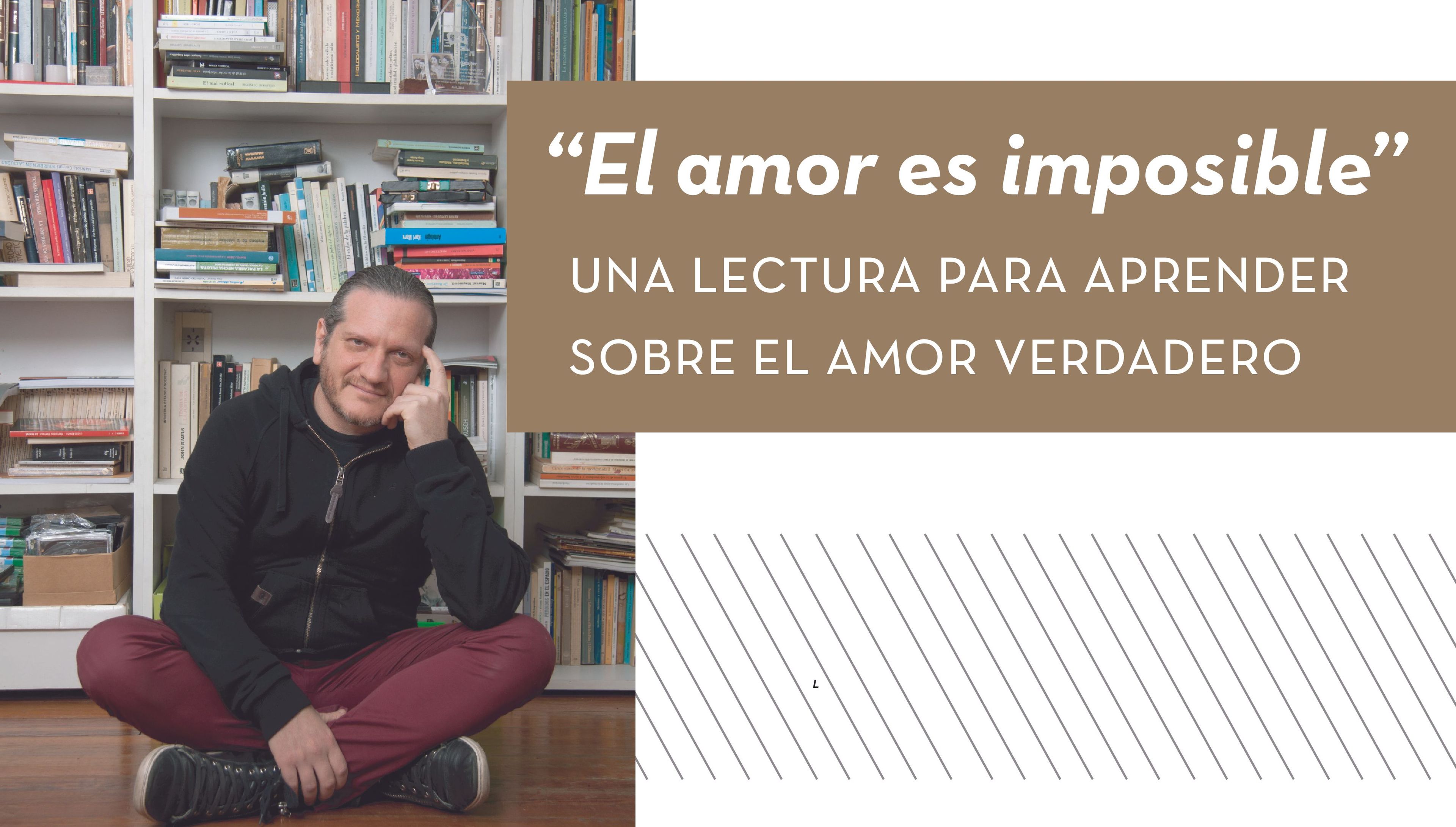 “El amor es imposible”, una lectura para aprender sobre el amor verdadero