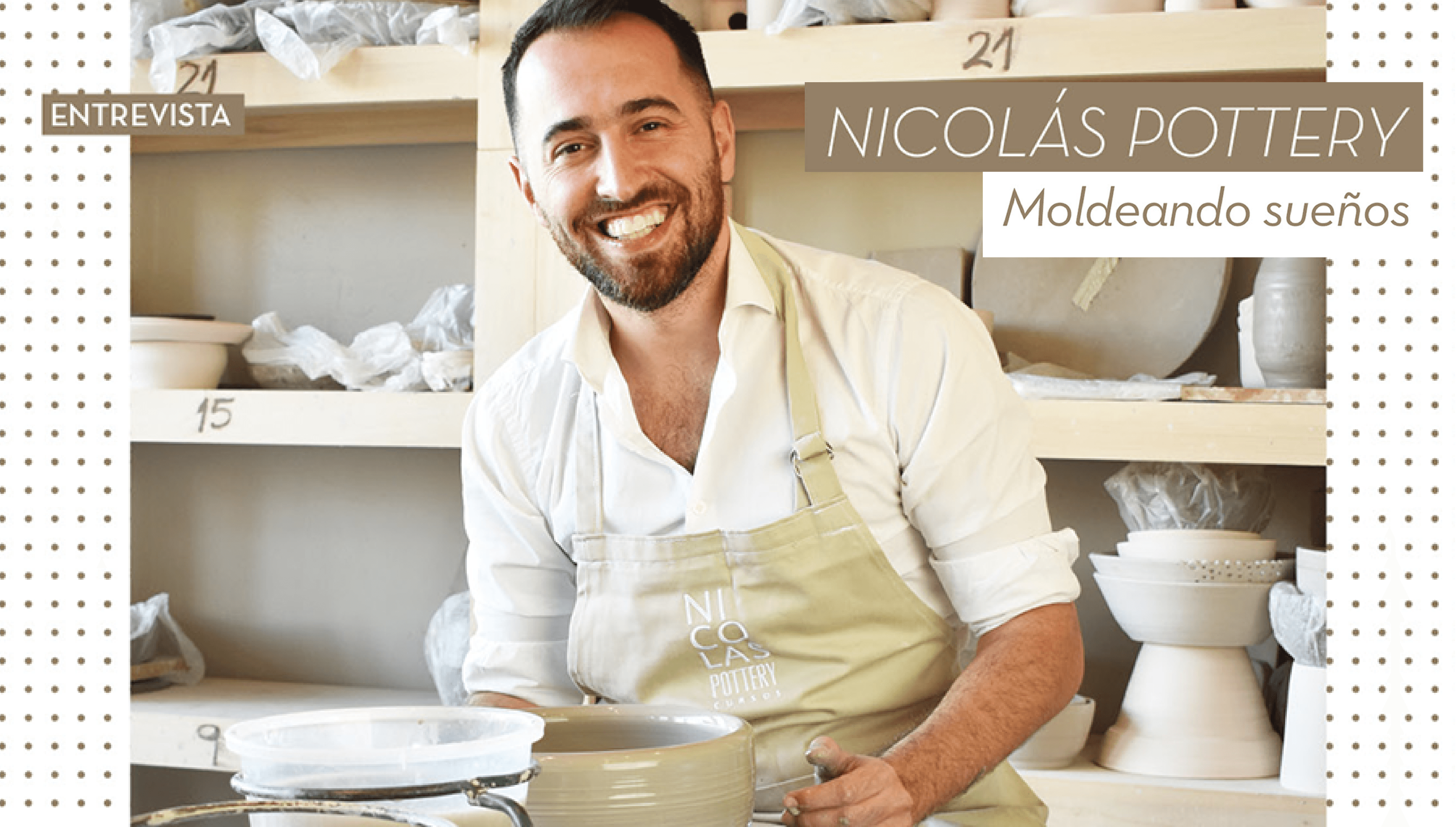 Moldeando Sueños: Nicolas Pottery