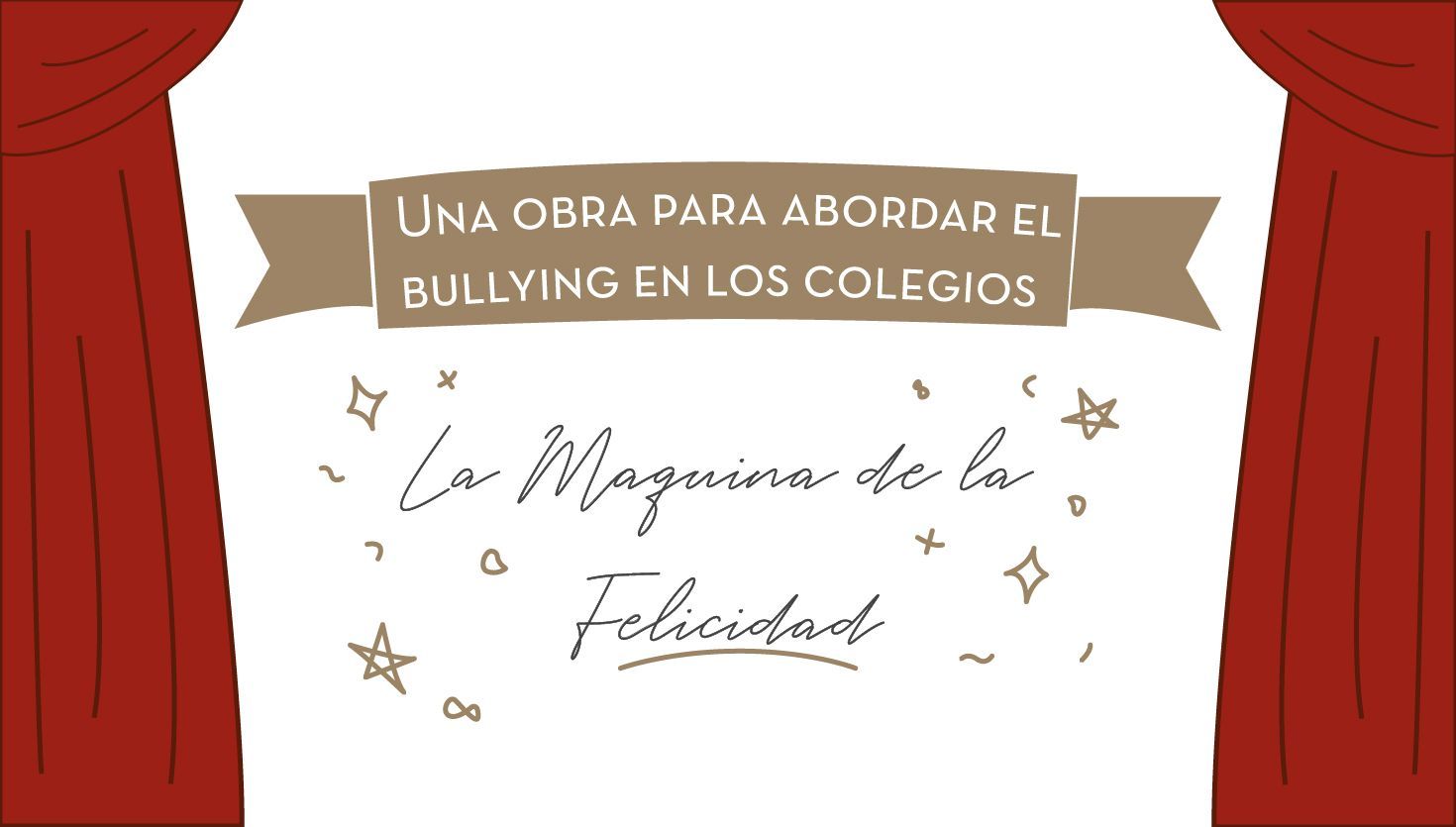 "La Máquina de la Felicidad": Una obra para abordar el bullying en los colegios 