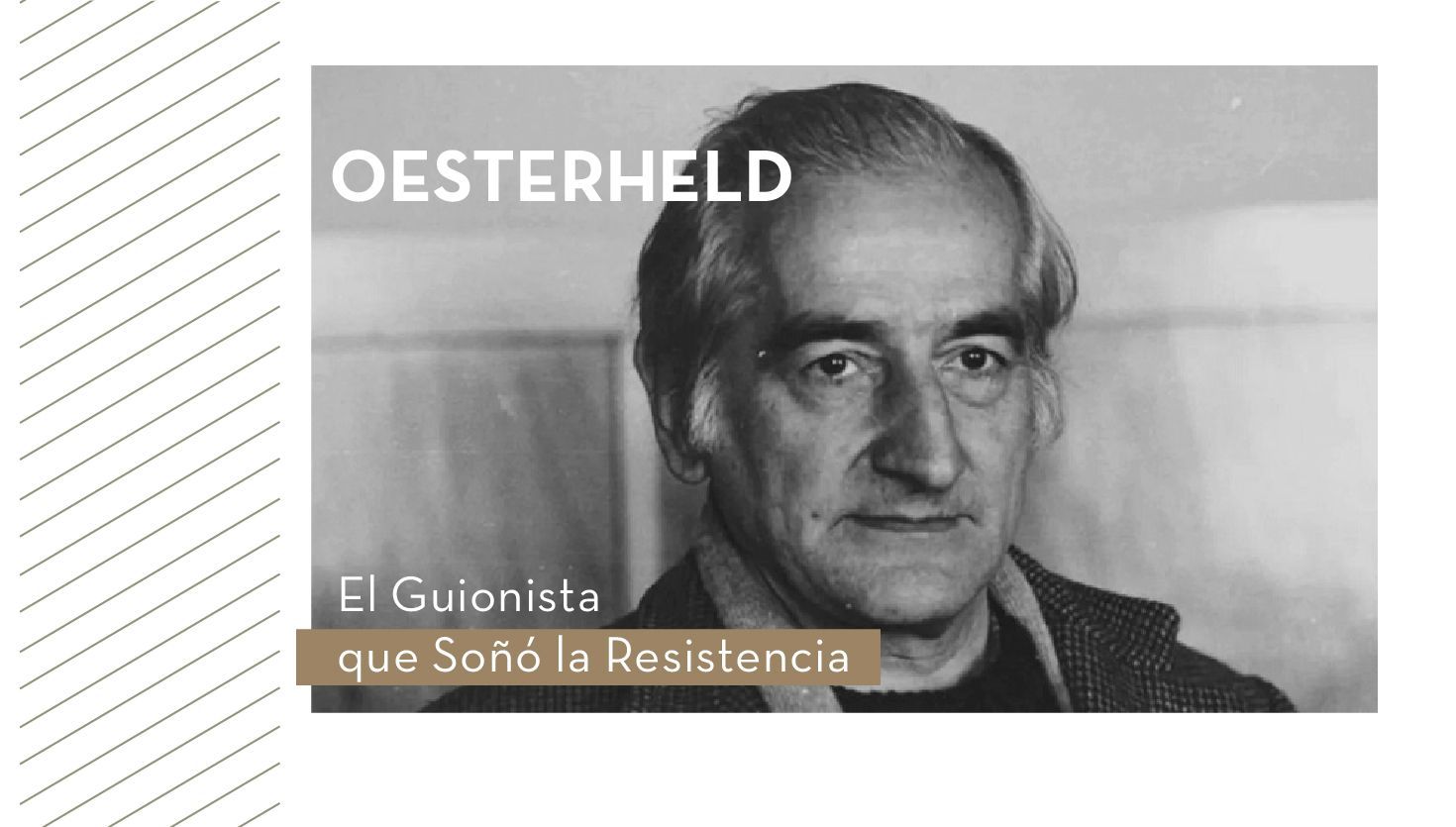 Oesterheld: El Guionista que Soñó la Resistencia