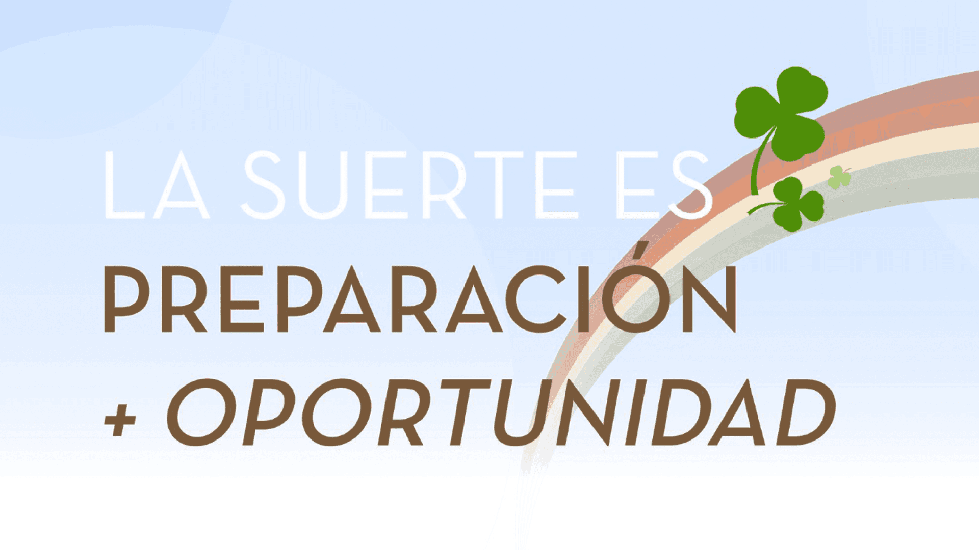 La suerte es preparación más oportunidad