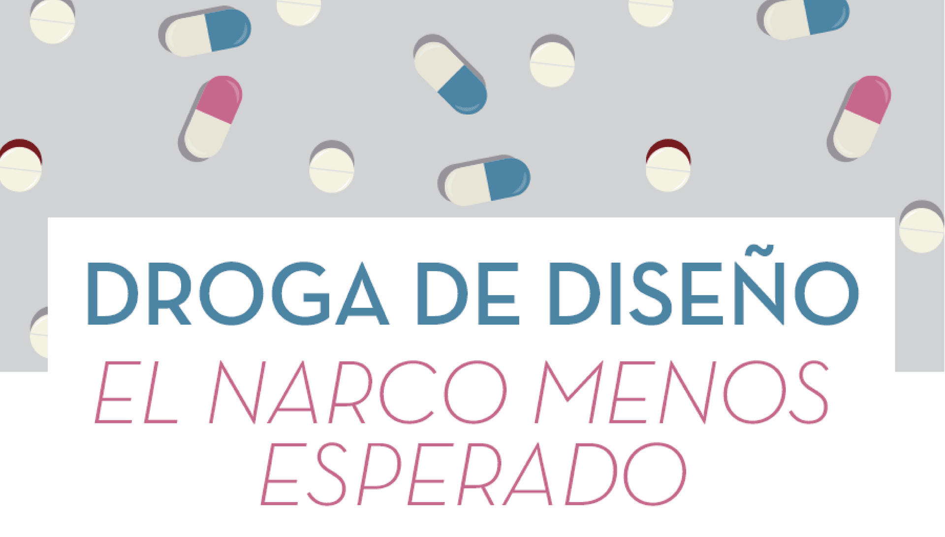 Drogas de diseño: el narco menos pensado