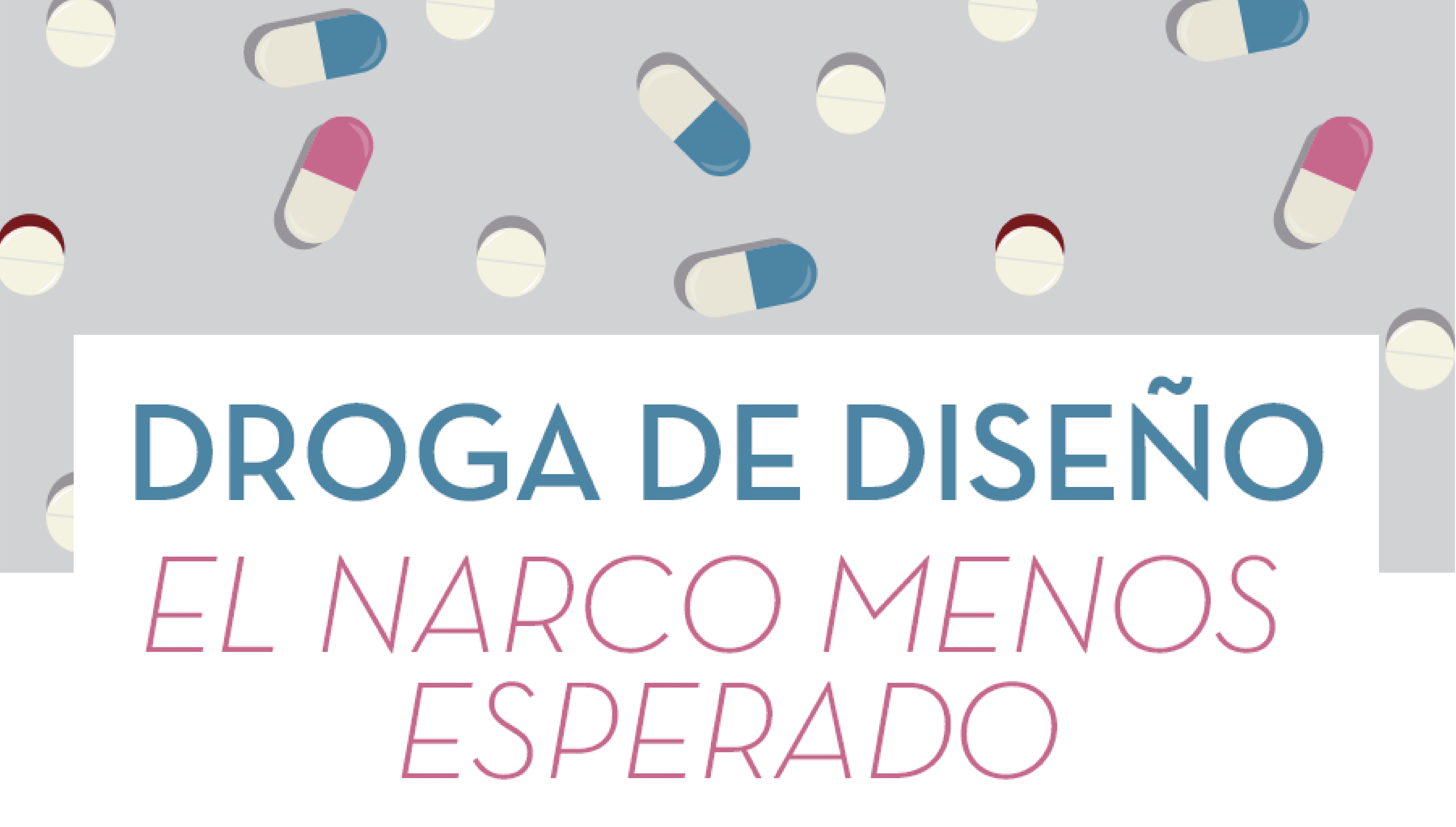 Drogas de diseño: el narco menos pensado