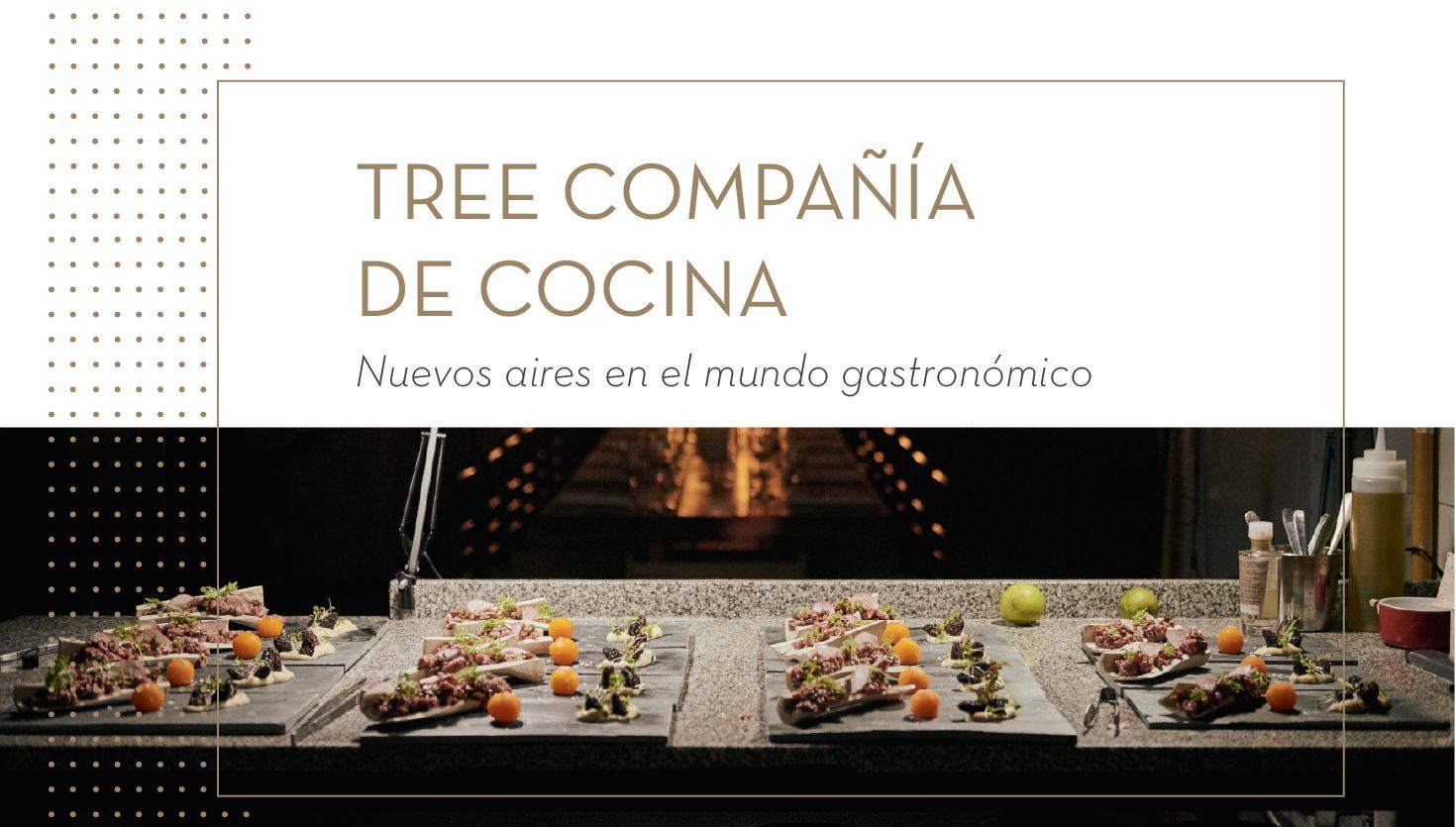 Tree Compañía de Cocina: nuevos aires en el mundo gastronómico