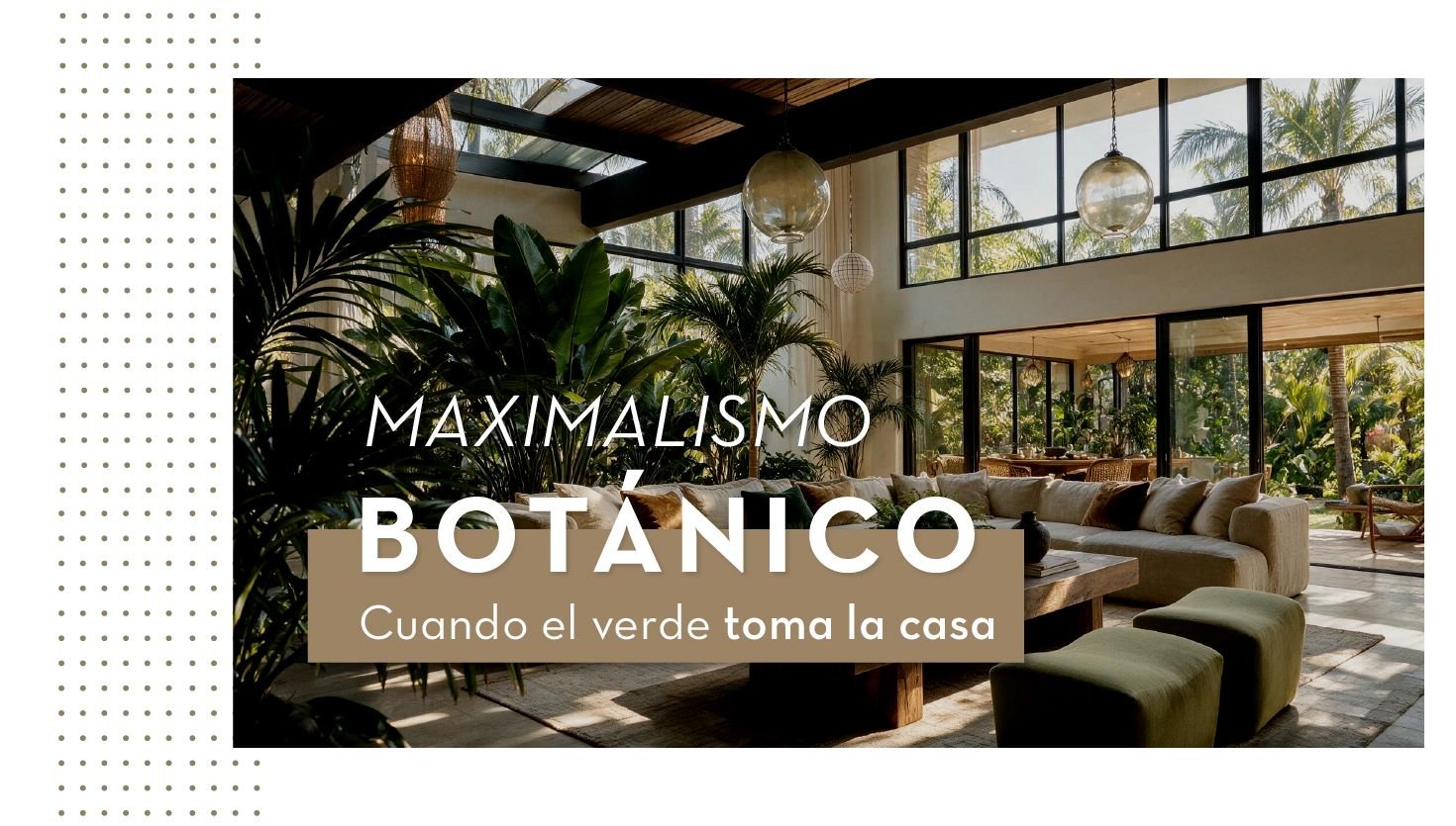 Maximalismo botánico: cuando el verde toma la casa