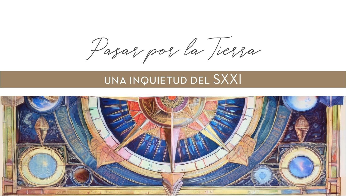 Pasar por la Tierra: una inquietud del SXXI