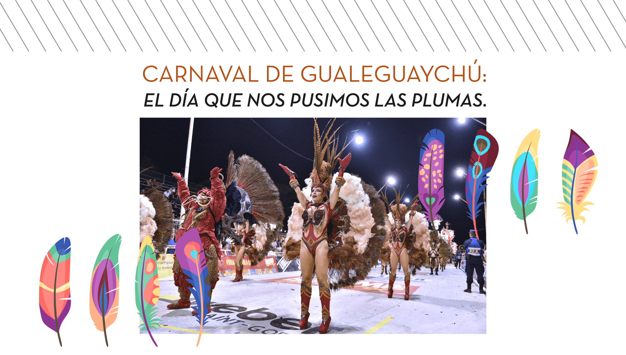 Carnaval de Gualeguaychú: el día que nos pusimos las plumas
