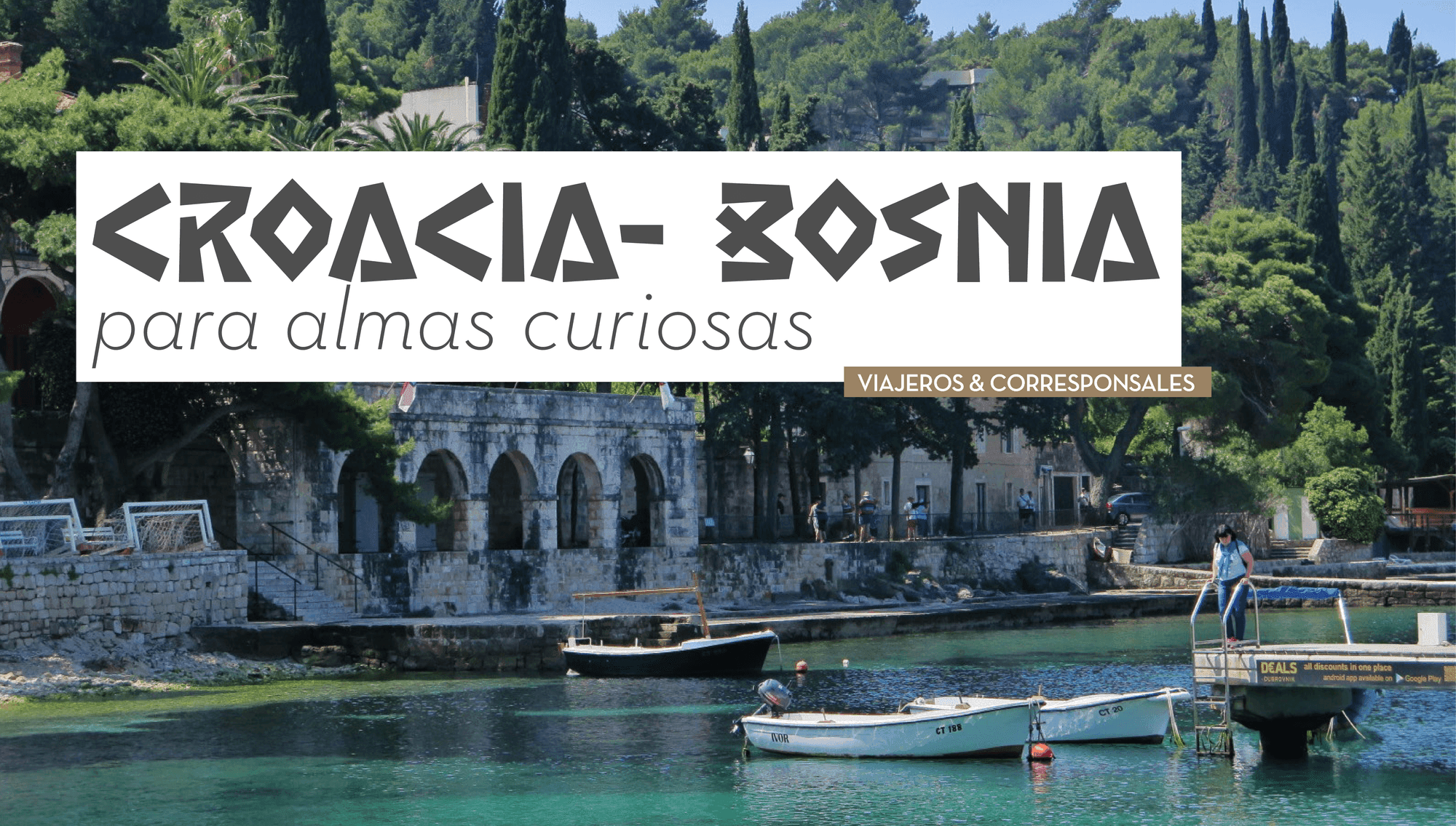 Croacia - Bosnia para almas curiosas